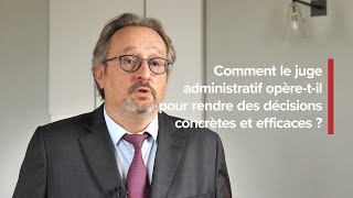 Comment le juge administratif opèretil pour rendre des décisions concrètes et efficaces [upl. by Micheline176]