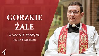 GORZKIE ŻALE  Kazanie Pasyjne  ks Jan Frąckowiak  4 [upl. by Ferguson]