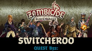 Zombicide Black Plague  Quest B32 Switcheroo [upl. by Coit690]