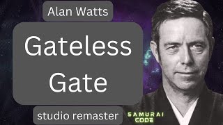 Gateless Gate Sudden Awakening  Alan Watts  Studio Quality Lecture [upl. by Lleret]