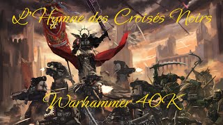 LHymne des Croisés Noirs – Chant des Black Templars  Warhammer 40k [upl. by Zelda673]