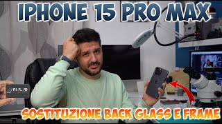 Cambio back glass e frame iPhone 15 Pro Max iphone15promax frame backglass [upl. by Nosyerg]