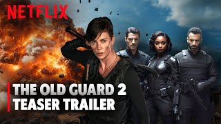 The Old Guard 2  Trailer  Charlize Theron Movie  Netflix [upl. by Nancy]