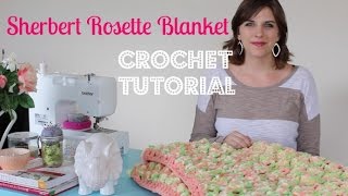 Sherbert Rosette Blanket Crochet Tutorial  Sewrella [upl. by Jackelyn348]