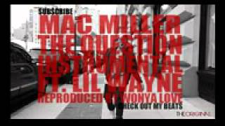 Mac Miller  The Question Official Instrumental Ft Lil Wayne [upl. by Leda909]