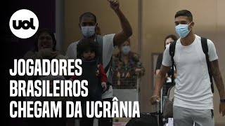 Guerra na Ucrânia Jogadores brasileiros chegam da Ucrânia e detalham momentos de angústia [upl. by Eirelav]