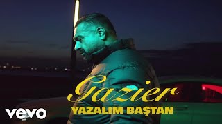 Gazier  Yazalım Baştan [upl. by Rovelli33]