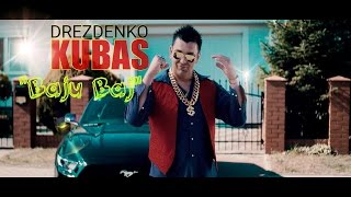 Drezdenko Kubas quotBaju Bajquot Official Video [upl. by Tomas412]