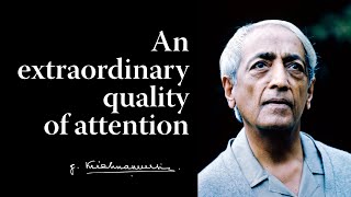 An extraordinary quality of attention  Krishnamurti [upl. by Laurinda]