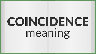 Coincidence  meaning of Coincidence [upl. by Nerac]