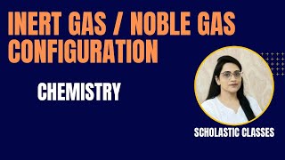 Inert Gas Configuration  Noble Gases  CHEMISTRY [upl. by Cassella741]