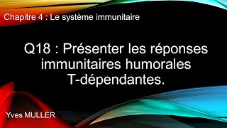 Chap 4  Le système immunitaire  Q18  Présenter les réponses immunitaires humorales Tdépendantes [upl. by Nairdad]