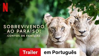 Sobrevivendo ao Paraíso Contos de Famílias  Trailer em Português  Netflix [upl. by Aihsotal]