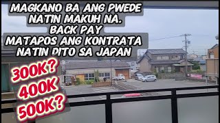 MAGKANO BA ANG PWEDE NATIN MAKUHA NA BACK PAY PAGKATAPOS NG KONTRATA DITO SA JAPAN 300K400 500 [upl. by Gnaw]