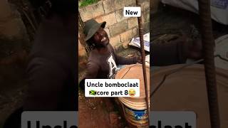 Uncle bomboclaat 🇯🇲core part 8 unclebomboclaat youtubeshorts [upl. by Farica]