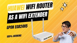 How to Huawei EG8247H5 GPON used as a WIFI extender or how to use Huawei router as WIFI extender [upl. by Iegres]