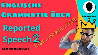 Englische Reported Speech Meistere Aussagen Fragen Befehle amp Backshift  Teil 2 [upl. by Sheply744]