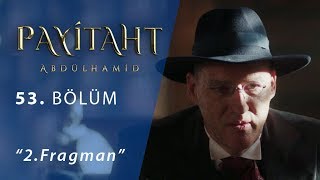 Payitaht Abdülhamid 53Bölüm 2Fragman [upl. by Yrellav]