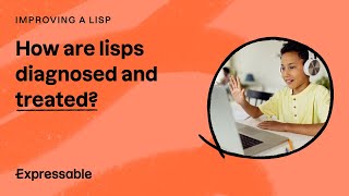 How are lisps diagnosed and treated [upl. by Aundrea]