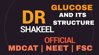 GLUCOSE  Glucose Structure  MDCAT  FSc  Neet  Dr Shakeel Ansari [upl. by Seuguh88]