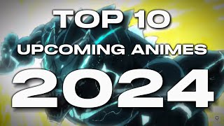 Top 10 Upcoming Anime of 2024 [upl. by Herrle755]