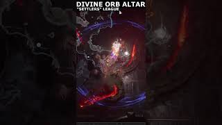 Path Of Exile  DIVINE ORB ALTAR  quotSettlersquot league [upl. by Rambert177]