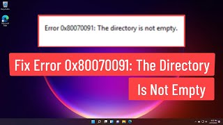 Fix Error 0x80070091  The Directory Is Not Empty Solved [upl. by Nytsirk593]