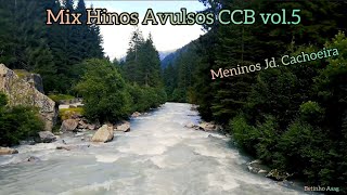 Mix de Hinos Avulsos CCB Vol5  Meninos Jd Cachoeira [upl. by Ellehcir318]