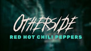 Red Hot Chili Peppers  Otherside  Lyrics [upl. by Bodi648]