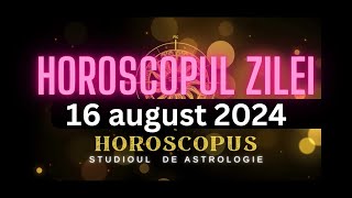 Horoscopul Zilei  16 august 2024  HOROSCOPUS [upl. by Avrenim316]