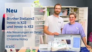 Brother Stellaire2 Näh und Stickmaschine  Die Innovis XJ2 und XE2 als Neuheiten zur Hausmesse [upl. by Akemak]