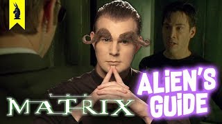 Aliens Guide to THE MATRIX [upl. by Eeresid]