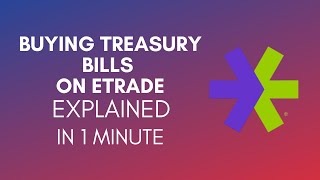 How To Buy Treasury Bills On Etrade 2024 [upl. by Auqinimod530]