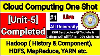 Cloud Computing Aktu Unit 5  Hadoop  History  HDFS  Mapreduce YARN Cloud computing one shot 1 [upl. by Tala]