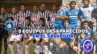 5 EQUIPOS DESAPARECIDOS EN EL SALVADOR 🇸🇻 [upl. by Esilahs70]