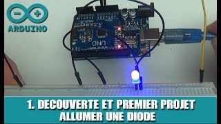 1 ARDUINO  Découverte et Premier Projet Allumer une LED [upl. by Medor250]