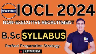 IOCL RECRUITMENT 2024  BSc Syllabus  Non  Executive Syllabus  IOCL EXAM SYLLABUS 2024 [upl. by Eleik]