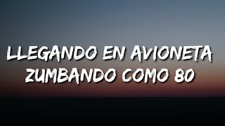 Llegando En Avioneta Zumbando Como 80 letra [upl. by Ylas]