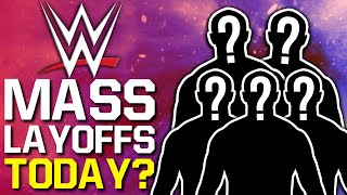 WWE Making Mass Layoffs Today  Possible Raw SmackDown amp NXT Roster Cuts Coming [upl. by Yrdnal]