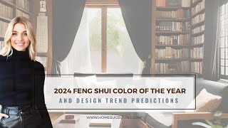 2024 Feng Shui Color of the Year and Design Trend Predictions [upl. by Anadroj]