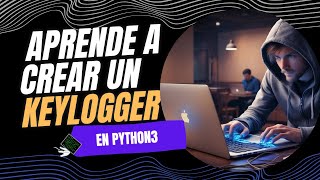 Crea tu propio Keylogger en Python en 10 Minutos ¡Tutorial Paso a Paso [upl. by Keeton]