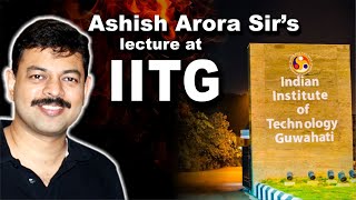 Ashish Arora Sir motivating amp guiding IITians [upl. by Eidderf]