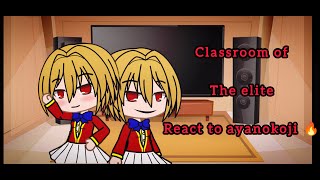 Classroom of the elite react to ayanokoji 🔥🔥 [upl. by Hulton]