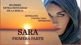 MUJERES DE LA BIBLIA SARA PRIMERA PARTE [upl. by Emmott]