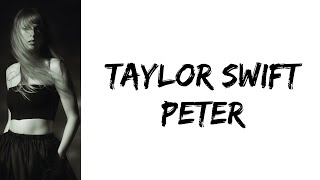 Taylor Swift  Peter lyrics [upl. by Jurgen]