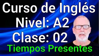 Curso de Inglés Intermedio Bajo A2 Clase 02 [upl. by Yahsat]