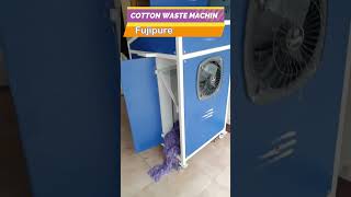 Cotton Waste Machine  Small Business Idea  Buyback Business  Fujipure Textiles [upl. by Nosecyrb]