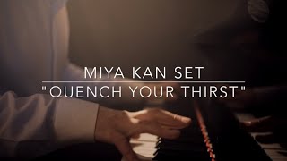 MIYA KAN SET『Quench your thirst』 [upl. by Mloc]