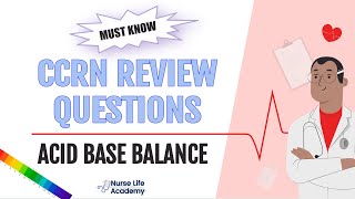 MUST KNOW ACID BASE BALANCE CCRN Practice Questions [upl. by Liahus988]