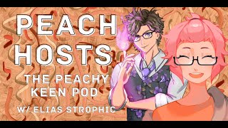 The Peachy Keen Pod Episode 22 Elias Strophic [upl. by Gschu]